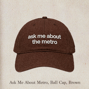 ask me about metro ball cap