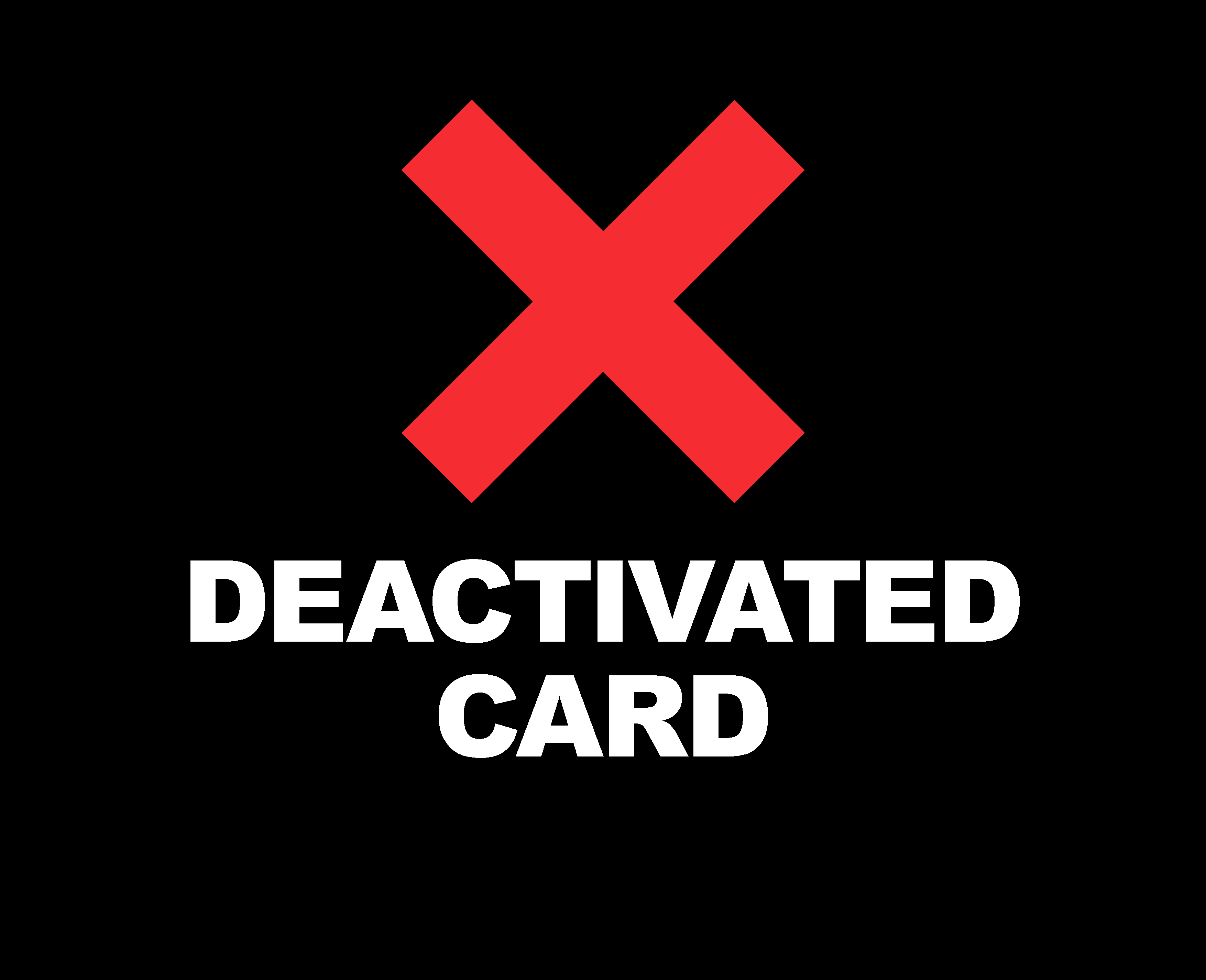 deactivated card deactivated card